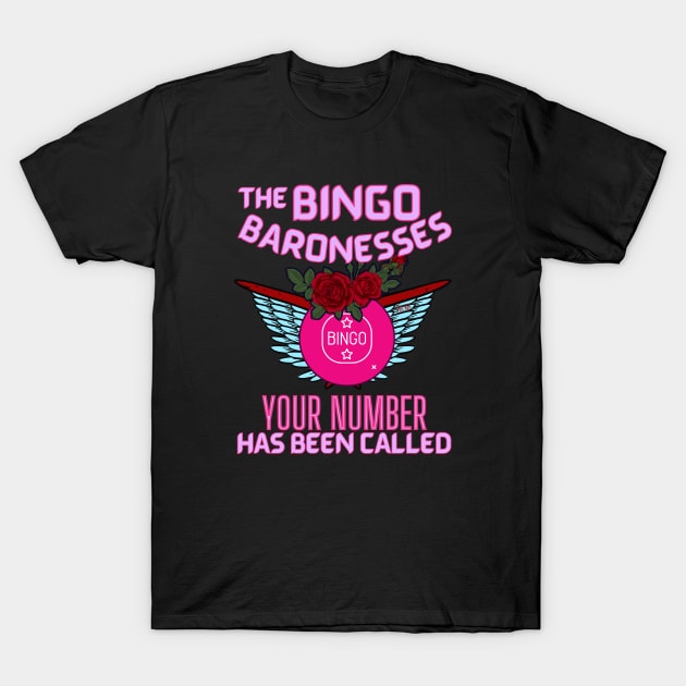 The Bingo Baronesses 3 - Bingo T-Shirt by SEIKA by FP